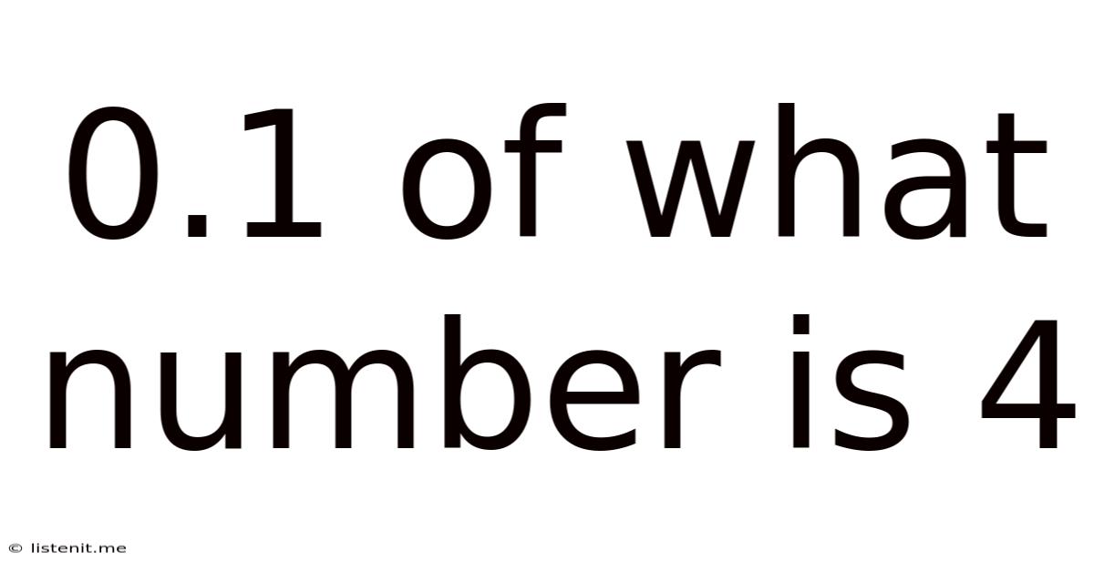 0.1 Of What Number Is 4