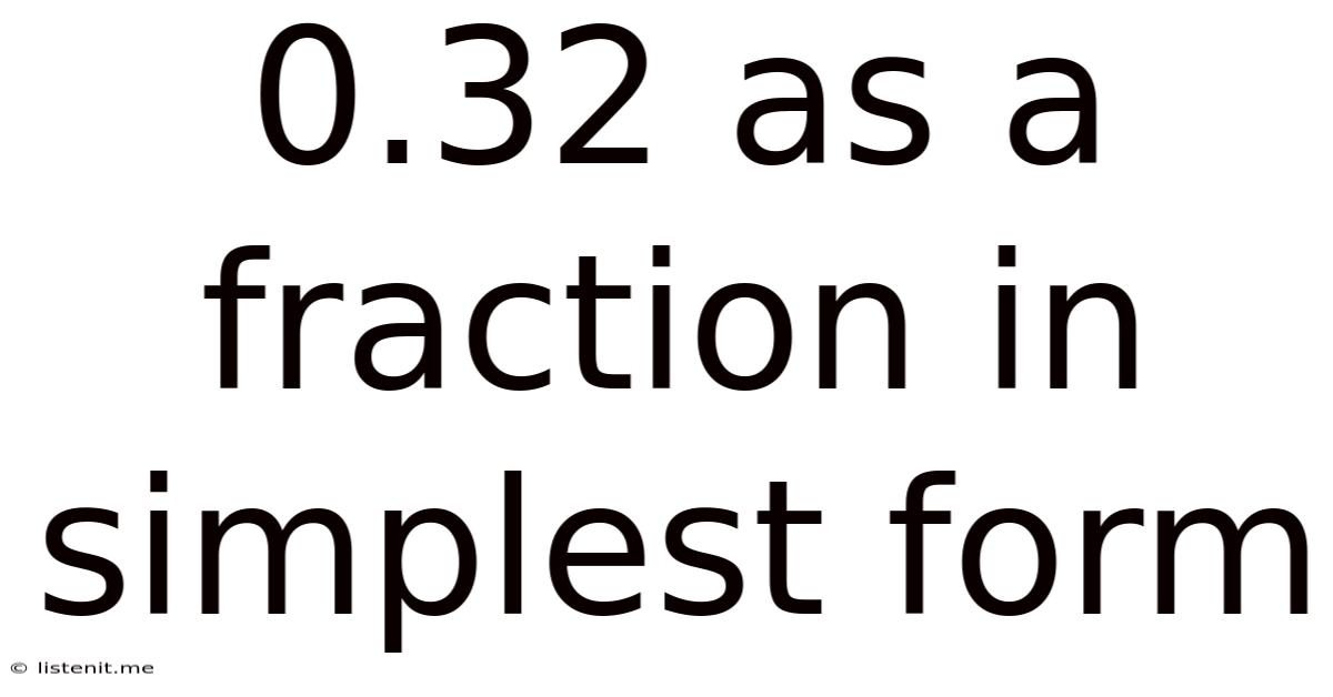 0.32 As A Fraction In Simplest Form
