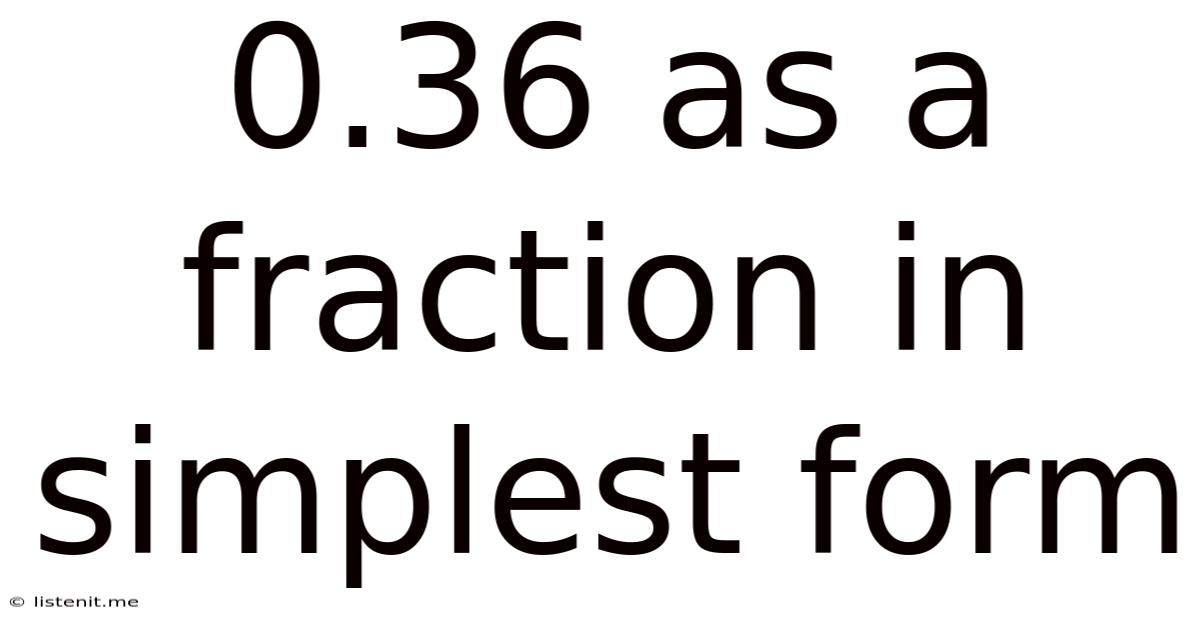 0.36 As A Fraction In Simplest Form