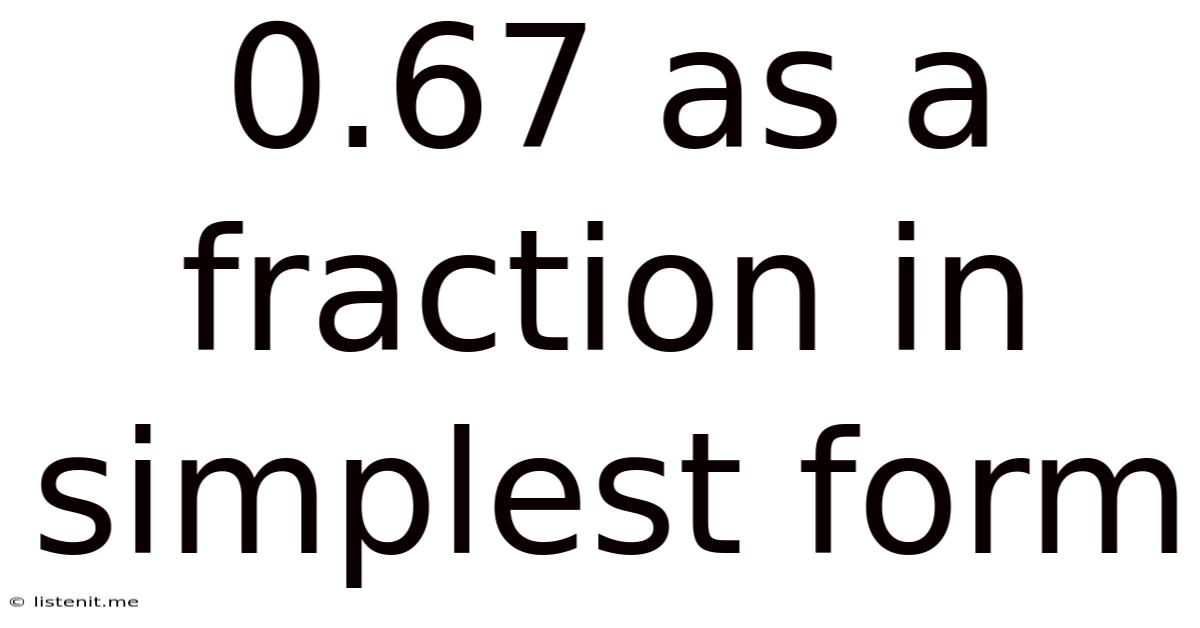 0.67 As A Fraction In Simplest Form