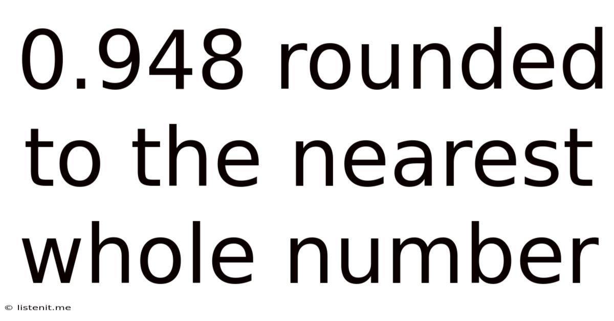 0.948 Rounded To The Nearest Whole Number