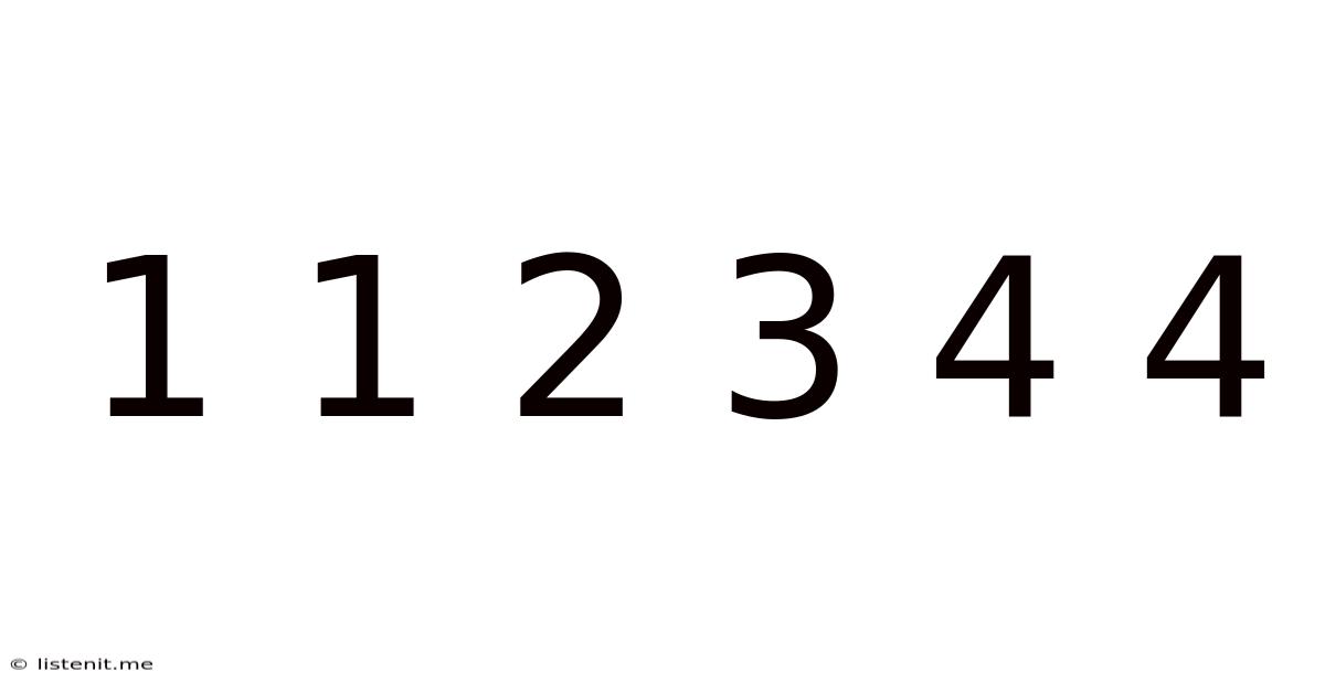 1 1 2 3 4 4