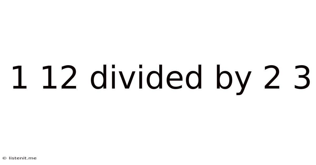 1 12 Divided By 2 3