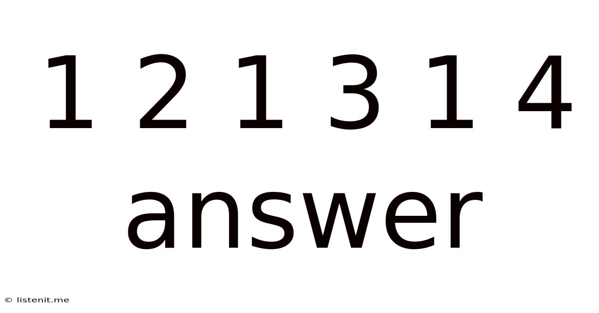 1 2 1 3 1 4 Answer