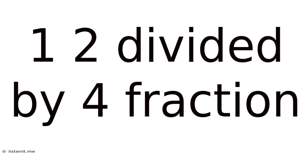 1 2 Divided By 4 Fraction