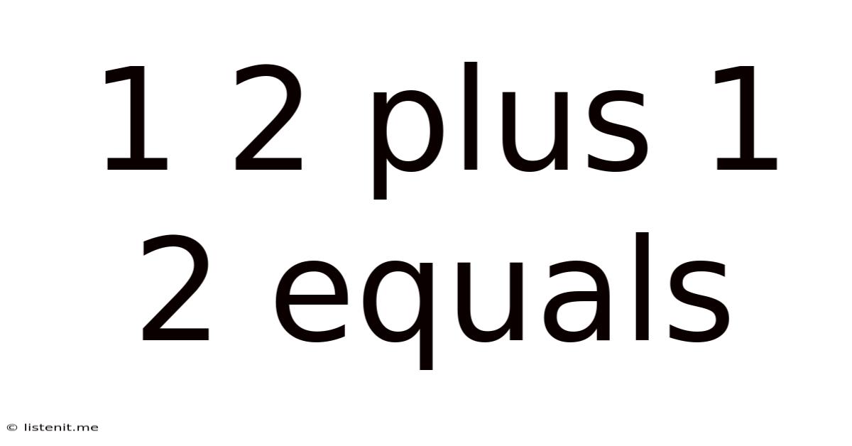 1 2 Plus 1 2 Equals