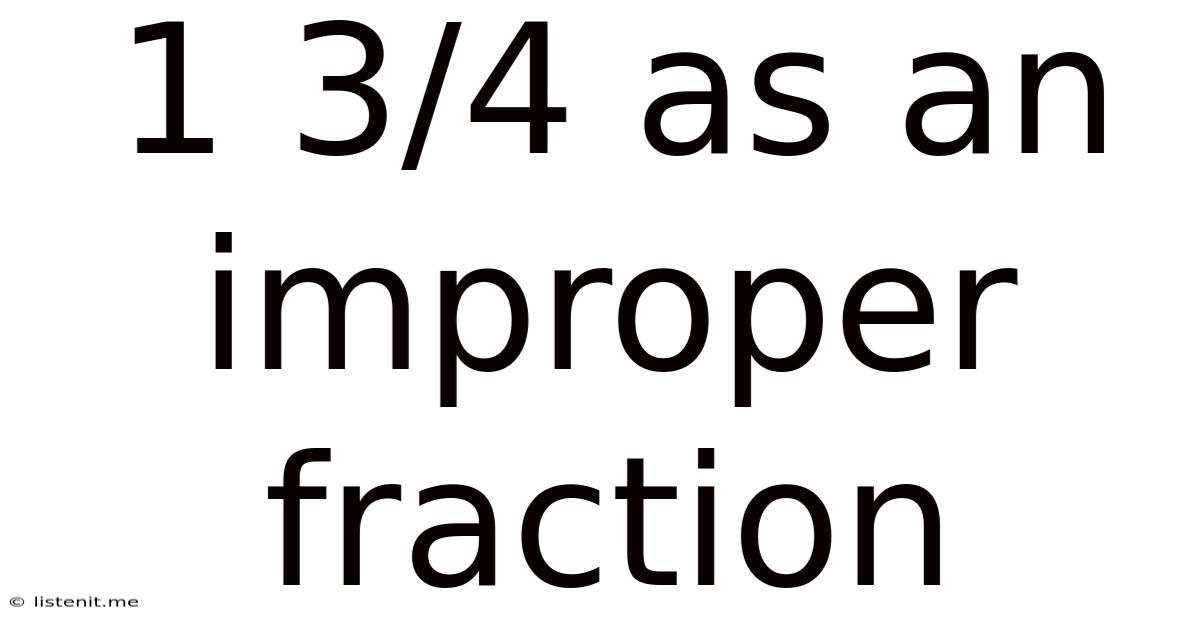 1 3/4 As An Improper Fraction