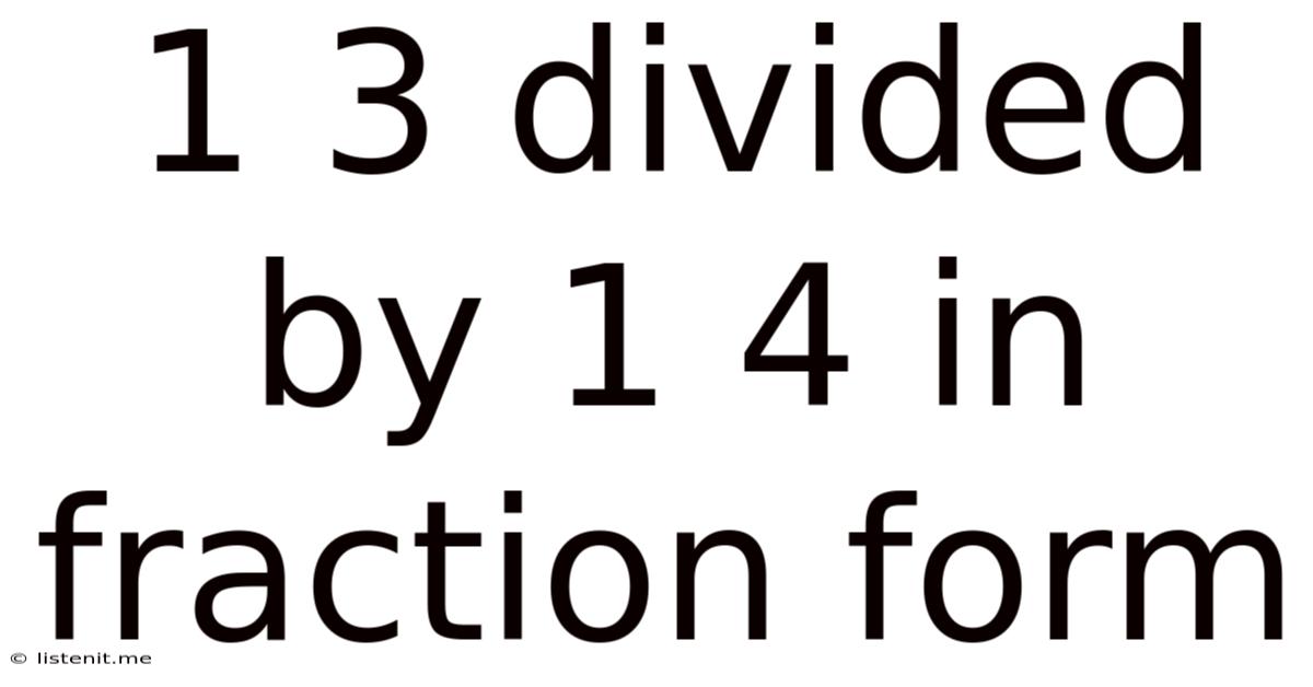 1 3 Divided By 1 4 In Fraction Form