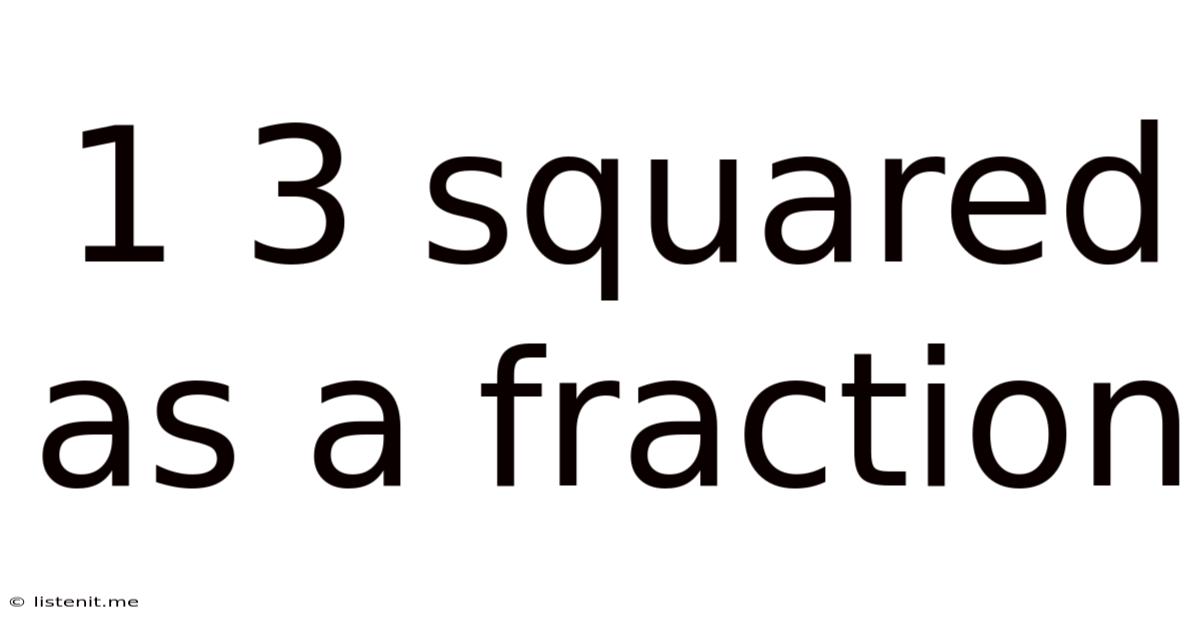 1 3 Squared As A Fraction