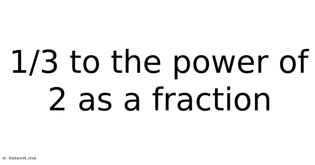 1/3 To The Power Of 2 As A Fraction
