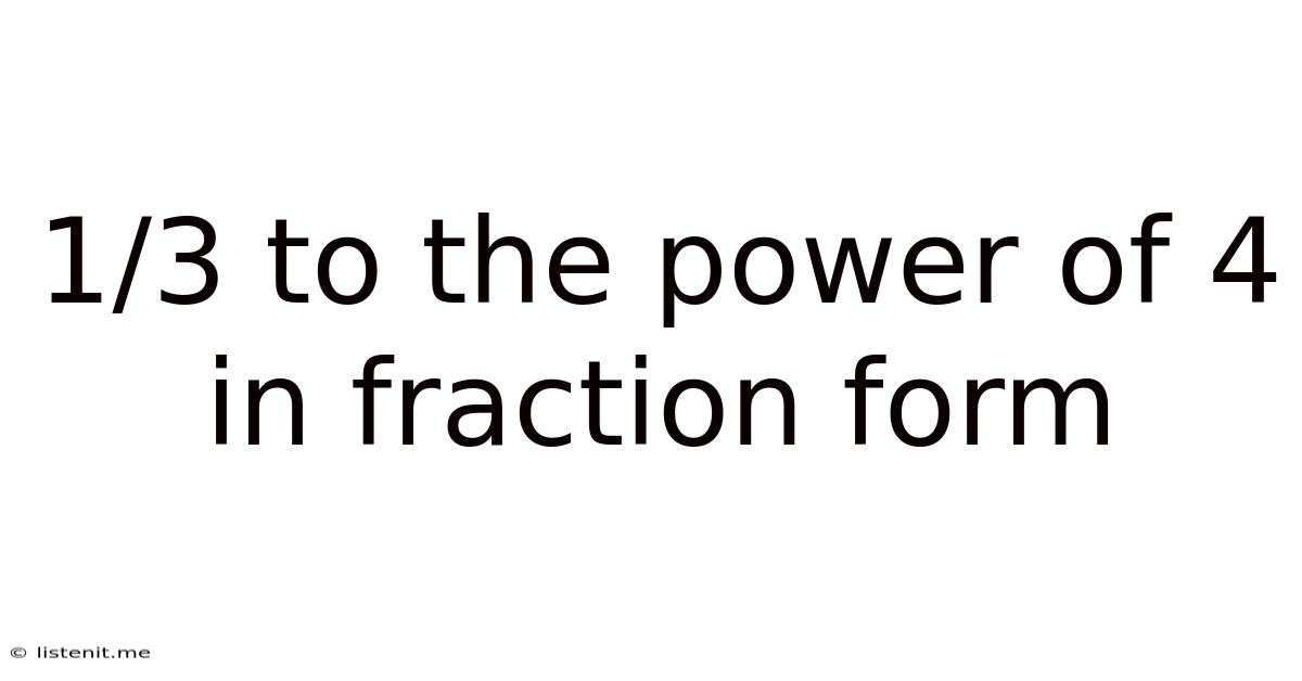 1/3 To The Power Of 4 In Fraction Form
