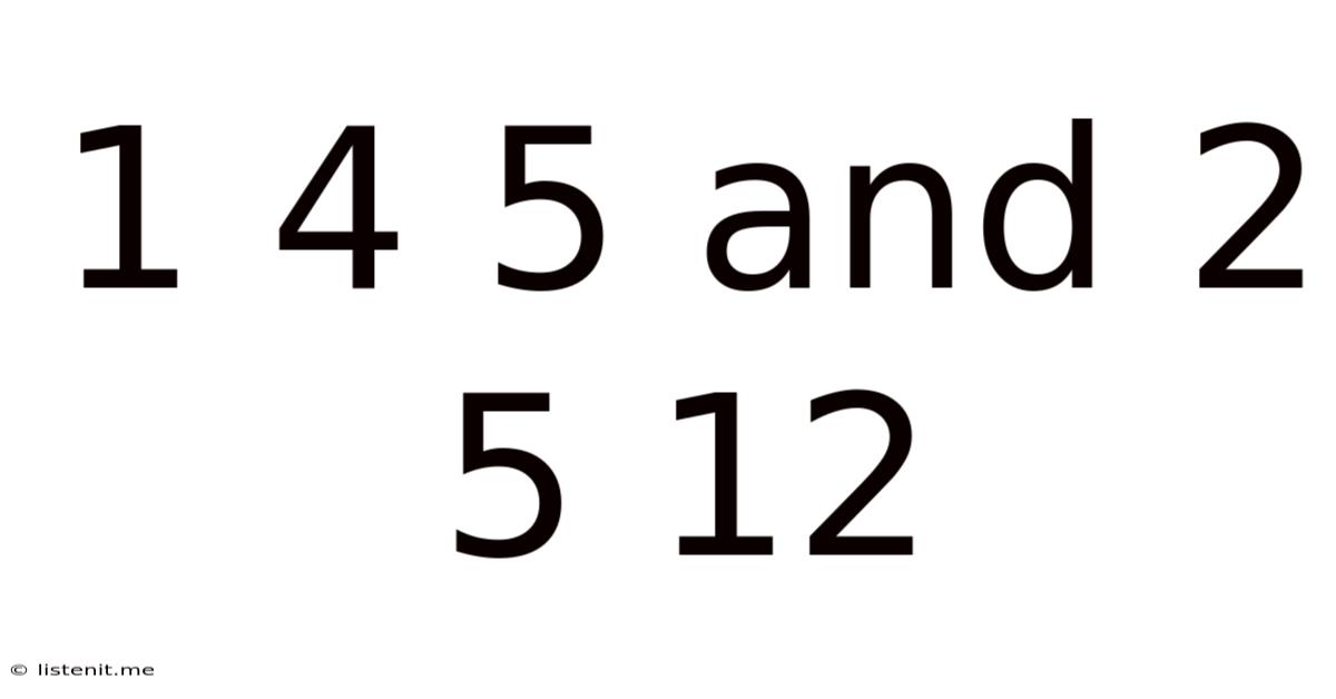 1 4 5 And 2 5 12