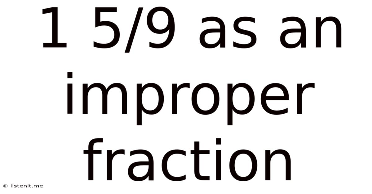 1 5/9 As An Improper Fraction
