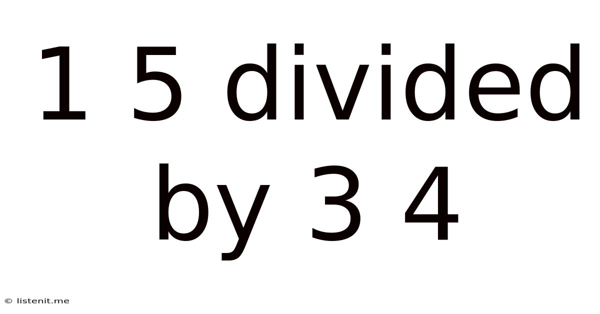 1 5 Divided By 3 4
