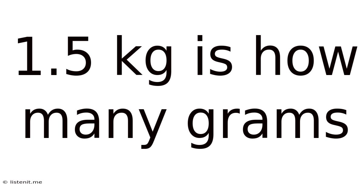 1.5 Kg Is How Many Grams