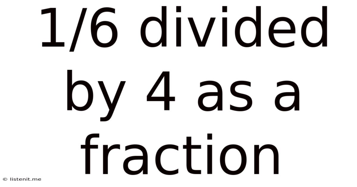 1/6 Divided By 4 As A Fraction