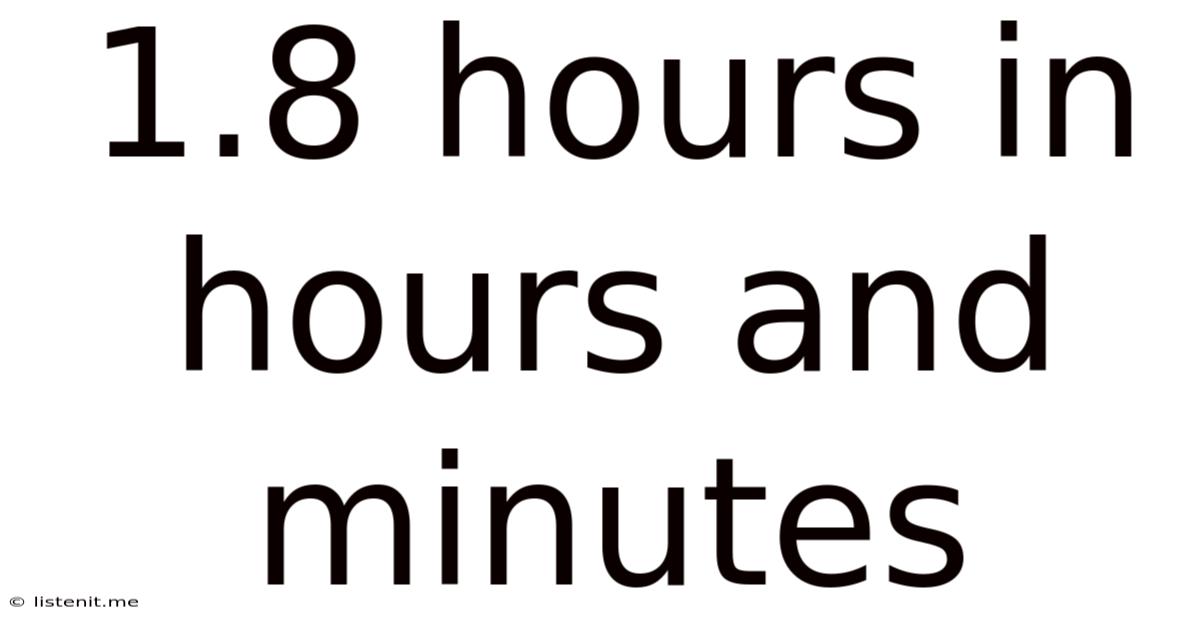 1.8 Hours In Hours And Minutes
