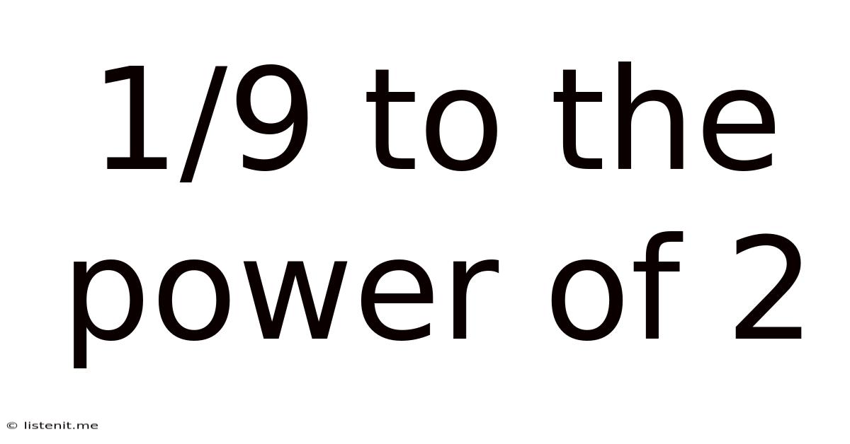 1/9 To The Power Of 2
