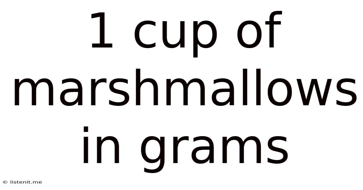 1 Cup Of Marshmallows In Grams