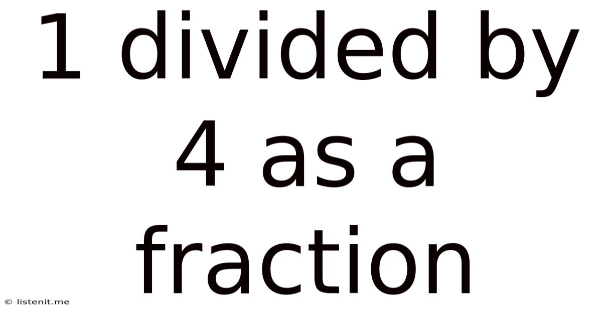 1 Divided By 4 As A Fraction