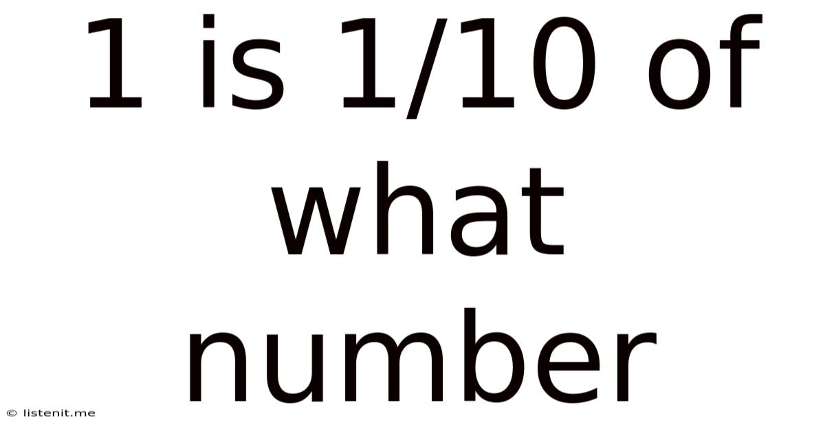 1 Is 1/10 Of What Number