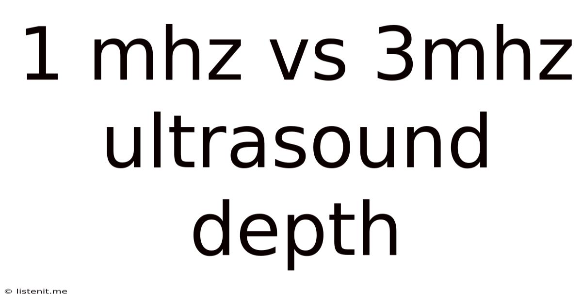 1 Mhz Vs 3mhz Ultrasound Depth