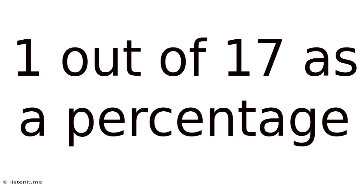 1 Out Of 17 As A Percentage