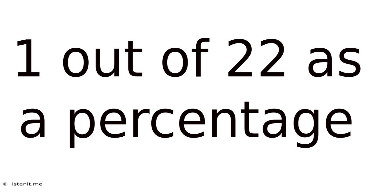 1 Out Of 22 As A Percentage