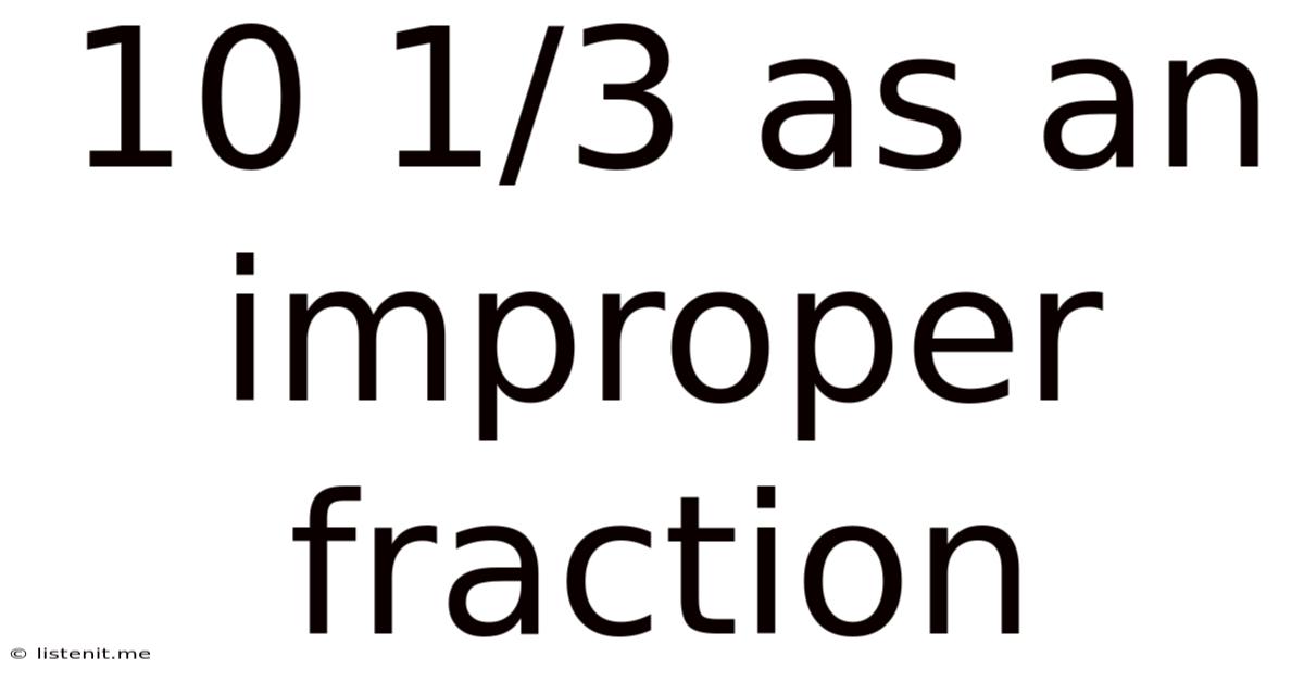 10 1/3 As An Improper Fraction