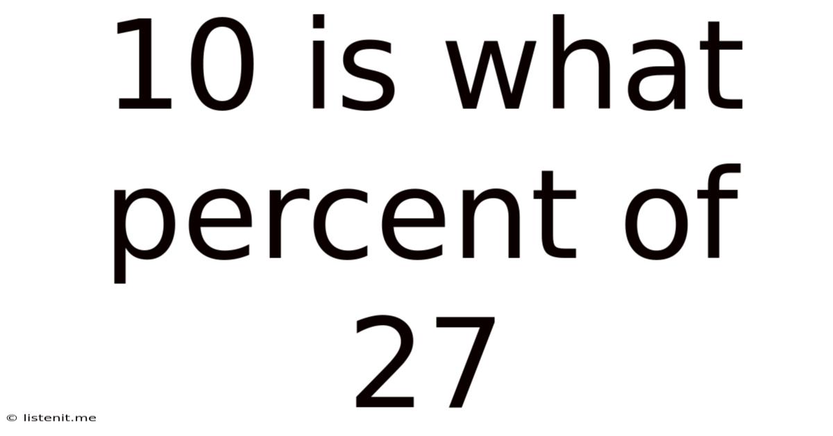 10 Is What Percent Of 27
