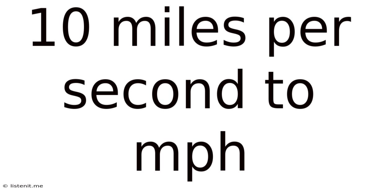 10 Miles Per Second To Mph