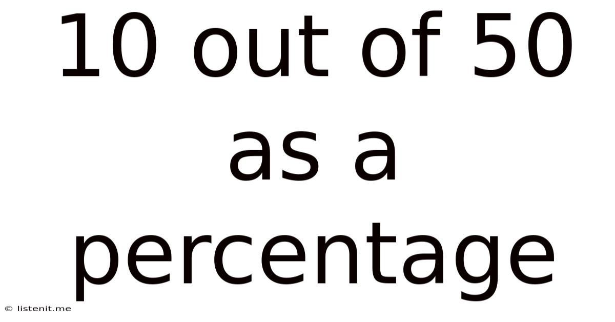 10 Out Of 50 As A Percentage