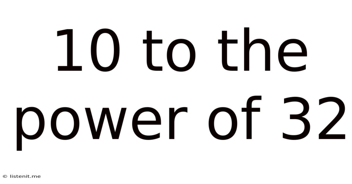 10 To The Power Of 32