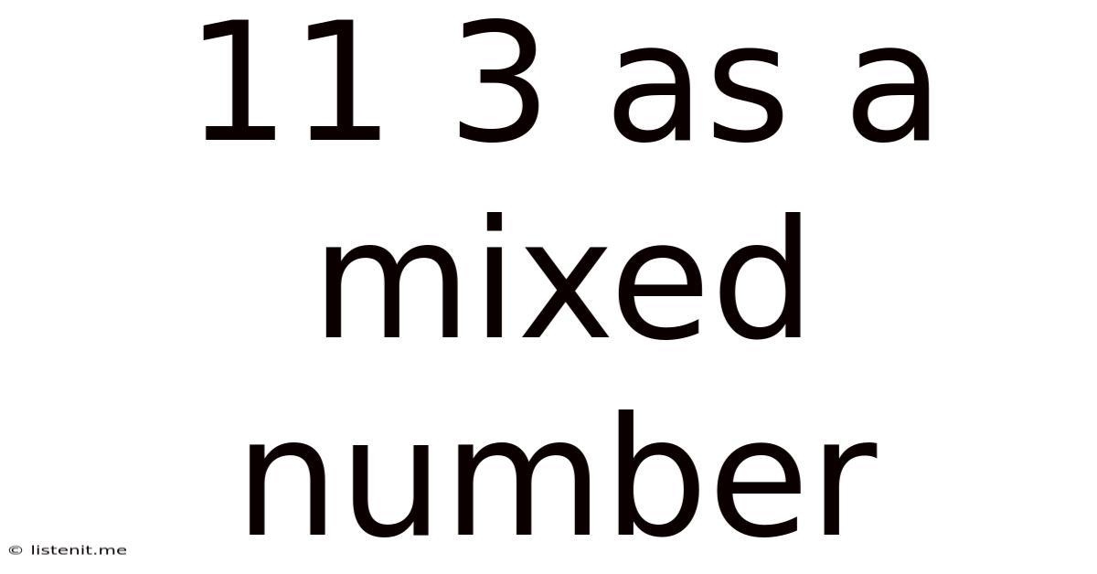 11 3 As A Mixed Number
