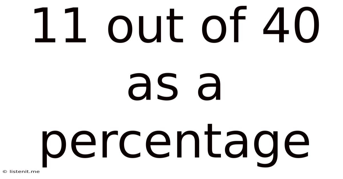 11 Out Of 40 As A Percentage