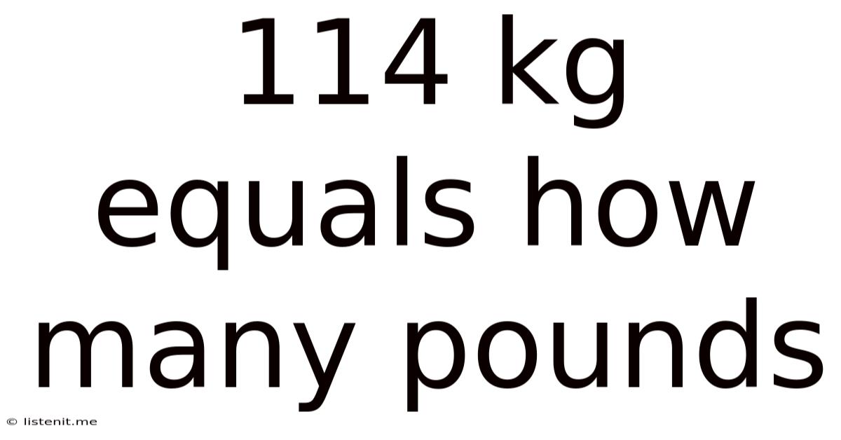 114 Kg Equals How Many Pounds