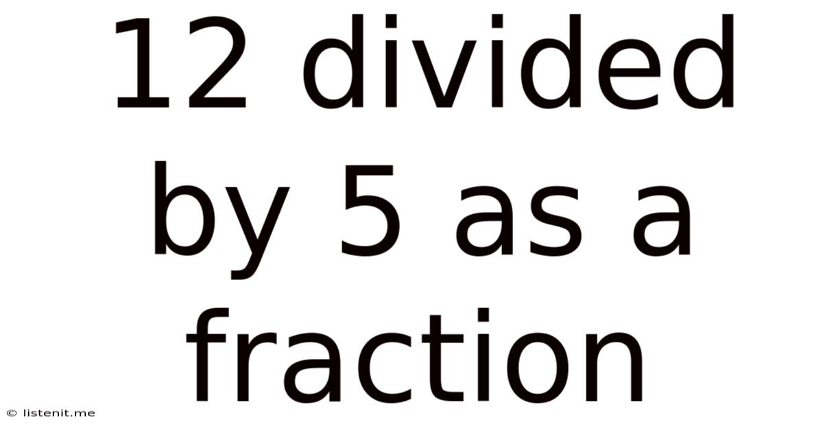 12 Divided By 5 As A Fraction