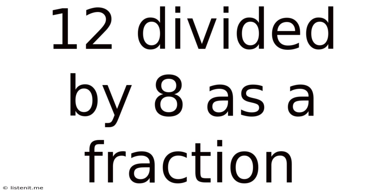 12 Divided By 8 As A Fraction