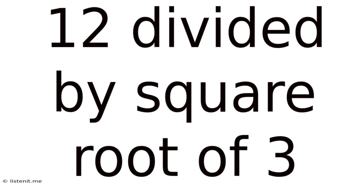12 Divided By Square Root Of 3