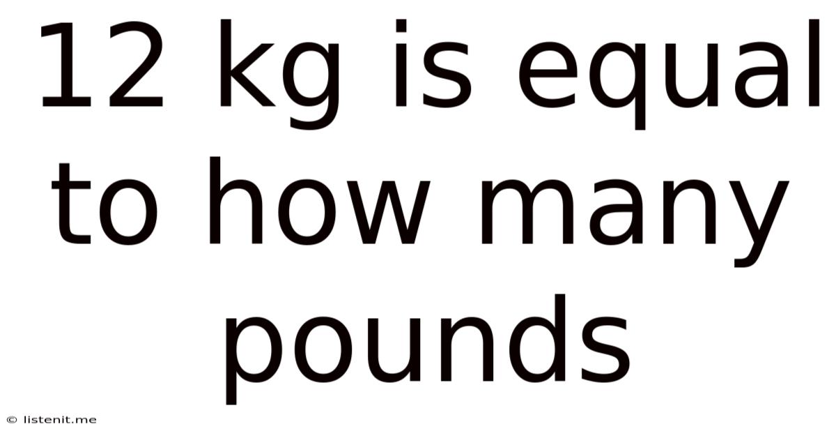 12 Kg Is Equal To How Many Pounds