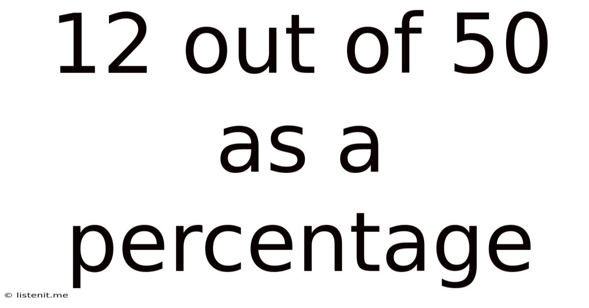 12 Out Of 50 As A Percentage