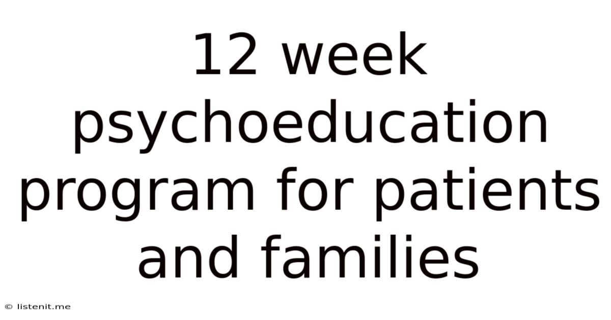 12 Week Psychoeducation Program For Patients And Families