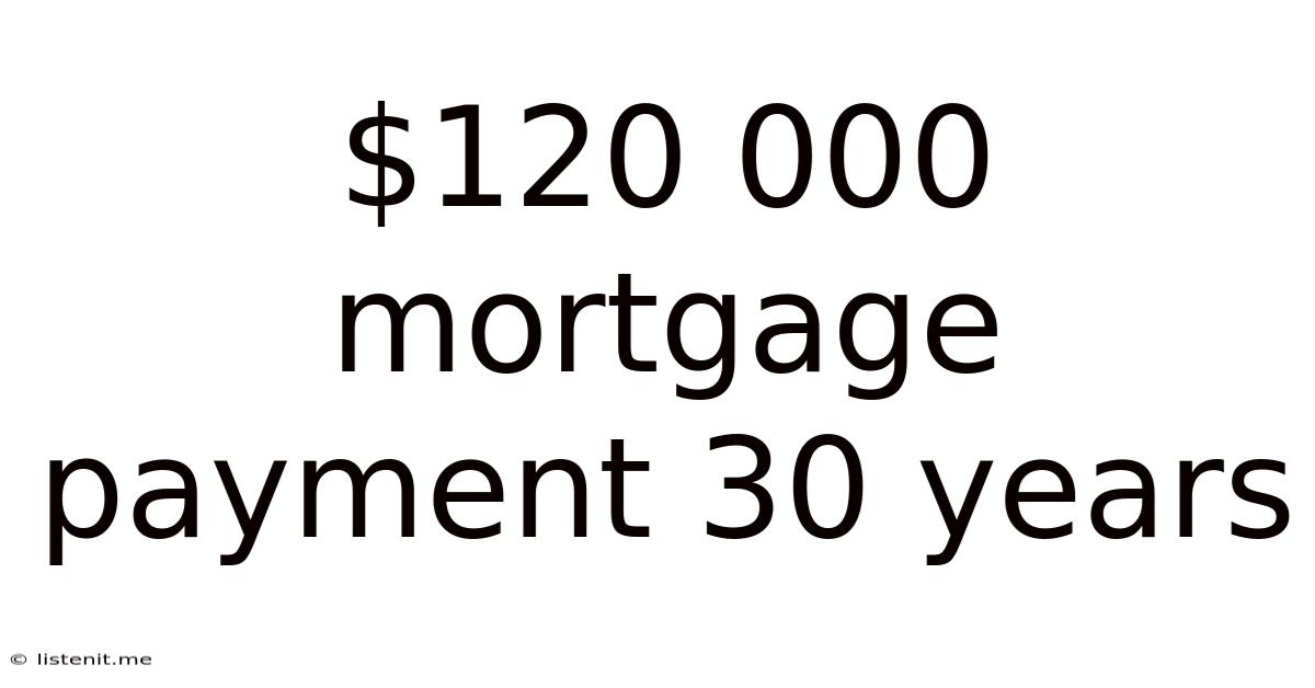 $120 000 Mortgage Payment 30 Years