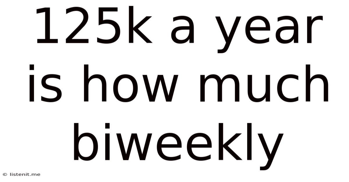 125k A Year Is How Much Biweekly