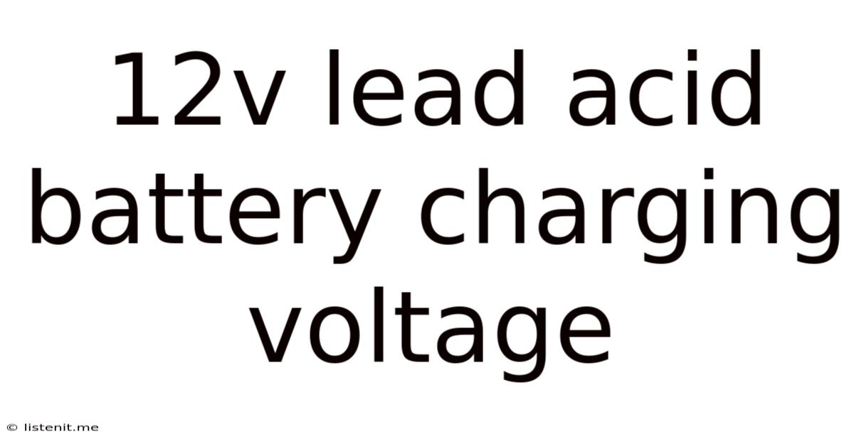 12v Lead Acid Battery Charging Voltage