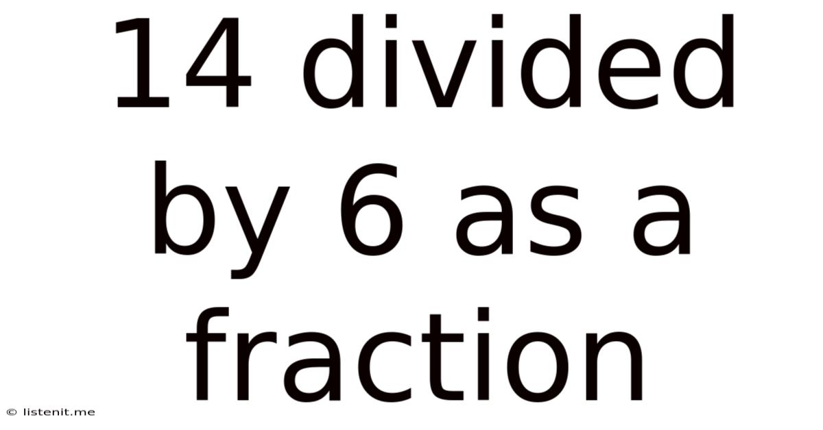 14 Divided By 6 As A Fraction