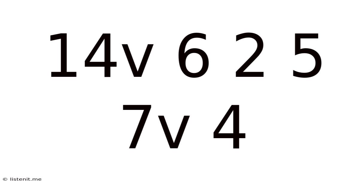 14v 6 2 5 7v 4