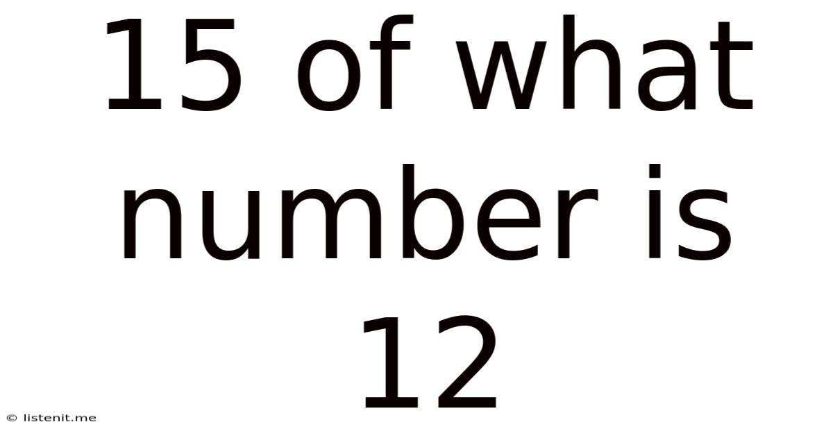 15 Of What Number Is 12