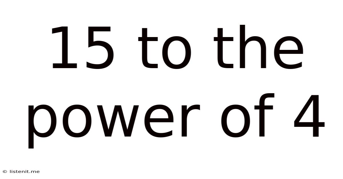 15 To The Power Of 4