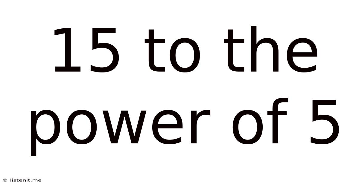 15 To The Power Of 5